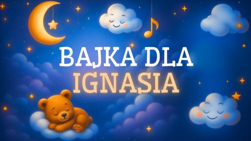 BAJKA DLA IGNASIA.png